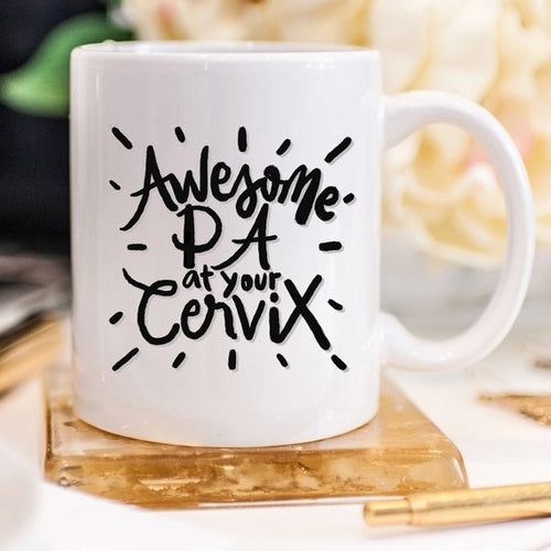 Awesome PA At Your Cervix - Gifts for Them