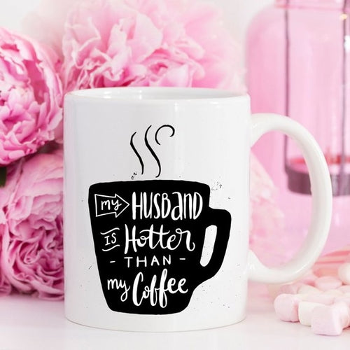 My Husband Is Hotter Than My Coffee - Gifts for Them