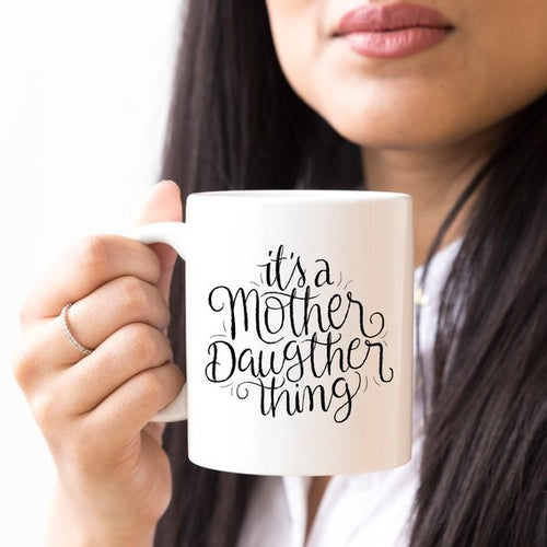 It's A Mother Daughter Thing - Gifts for Them