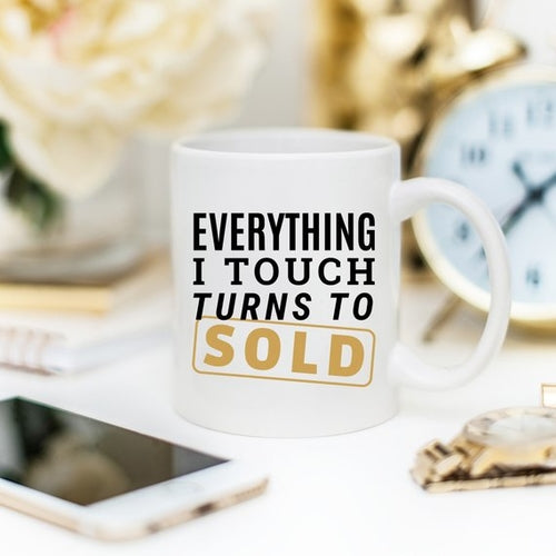 Everything I Touch Turns To Sold - Gifts for Them
