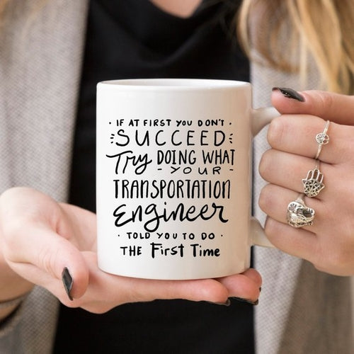 Transportation Engineer Coffee Mug - If At First - Gifts for Them
