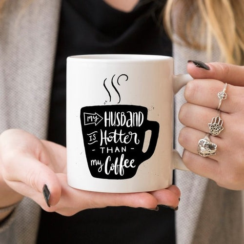My Husband Is Hotter Than My Coffee - Gifts for Them