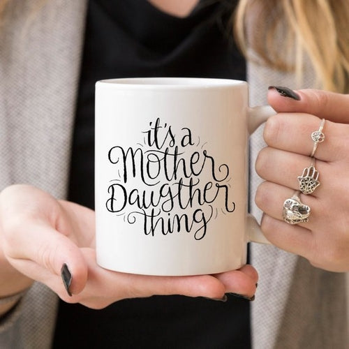 It's A Mother Daughter Thing - Gifts for Them